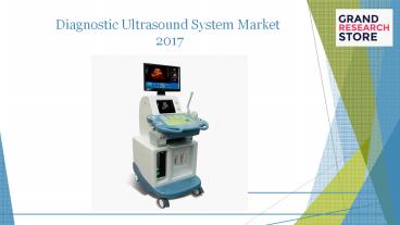 Diagnostic ultrasound system market professional survey report 2017