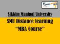 Sikkim Manipal University – SMU Distance learning MBA Course PowerPoint PPT Presentation