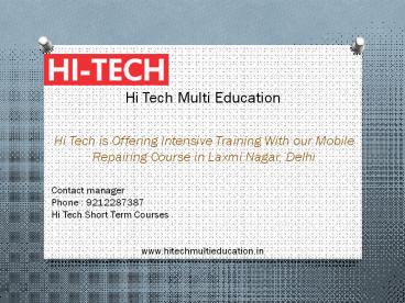 Hi Tech is Offering Intensive Training With our Mobile Repairing Course in Laxmi Nagar, Delhi