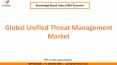 Global Unified Threat Management Market PowerPoint PPT Presentation