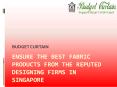 Ensure the best fabric products from the reputed designing firms in Singapore PowerPoint PPT Presentation
