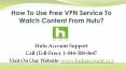 How To Use Free VPN Service To Watch Content From Hulu? PowerPoint PPT Presentation