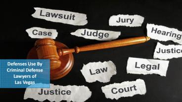 Defenses Use By Criminal Defense Lawyers of Las Vegas