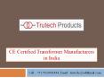 CE Certified Transformer Manufacturers In India – Trutech Products PowerPoint PPT Presentation