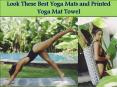 Look These Best Yoga Mats and Printed Yoga Mat Towel