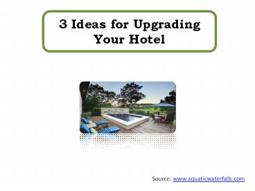 3 Ideas for Upgrading Your Hotel