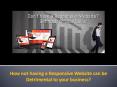 How not having a Responsive Website can be Detrimental to your business? PowerPoint PPT Presentation