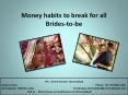 Money habits to break for all Brides-to-be PowerPoint PPT Presentation