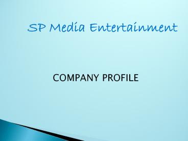 SP Media Entertainment Profile