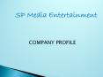 SP Media Entertainment Profile PowerPoint PPT Presentation