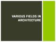 Various Fields in Architecture PowerPoint PPT Presentation
