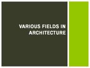Various Fields in Architecture