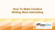 How To Make Creative Writing More Interesting