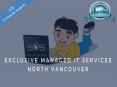 Exclusive Managed IT Services North Vancouver PowerPoint PPT Presentation