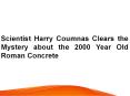 Scientist Harry Coumnas Clears the Mystery about the 2000 Year Old Roman Concrete (1) PowerPoint PPT Presentation