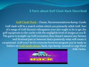 5 Facts about Golf Clash Hack Described