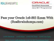 Pass your Oracle 1z0-803 Exam With (Realbraindumps.com)