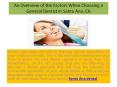 An Overview of the Factors When Choosing a General Dentist in Santa Ana, CA PowerPoint PPT Presentation