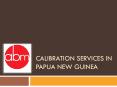 Calibration Services in Papua New Guinea PowerPoint PPT Presentation