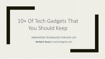 Cool Tech Gadgets for the Home You Should Keep