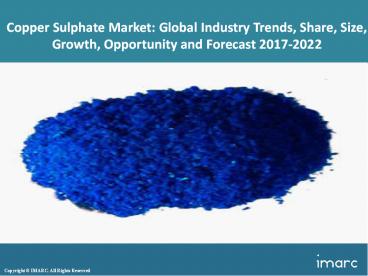 Global Copper Sulphate Market Share, Size, Price Trends and Forecast 2017-2022