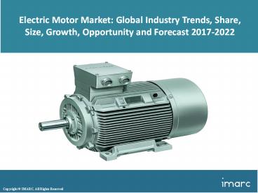 Global Electric Motor Market Price Trends, Size, Share, Report And Outlook 2017 To 2022