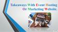 Takeaways with event hosting or marketing websites. PowerPoint PPT Presentation