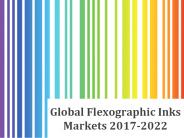 Global Flexographic Inks Markets 2017-2022