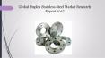Global Duplex Stainless Steel Market Research Report 2017 PowerPoint PPT Presentation