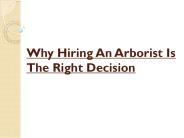 Why Hiring An Arborist Is The Right Decision