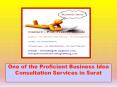 One of the Proficient Business Idea Consultation Services in Surat PowerPoint PPT Presentation