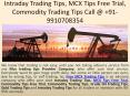 Intraday Trading Tips, MCX Tips Free Trial, Commodity Trading Tips Call @ +91-9910708354 PowerPoint PPT Presentation