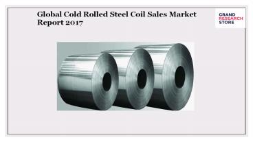 Global Cold Rolled Steel Coil Sales Market Report 2017