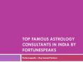 Top Famous Astrology Consultants in India by Fortunespeaks PowerPoint PPT Presentation