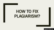 How to Fix Plagiarism?