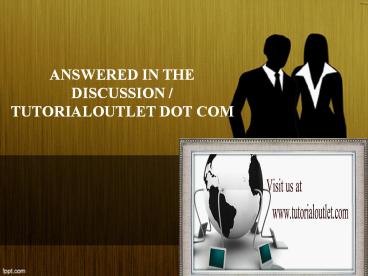 ANSWERED IN THE DISCUSSION / TUTORIALOUTLET DOT COM