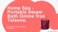 Home Spa - Portable Steam Bath by Teleone PowerPoint PPT Presentation
