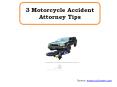 3 Motorcycle Accident Attorney Tips PowerPoint PPT Presentation