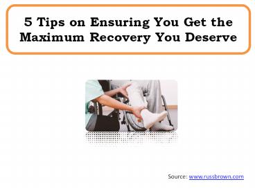5 Tips on Ensuring You Get the Maximum Recovery You Deserve