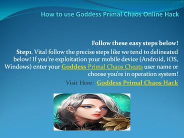 How to use Goddess Primal Chaos Online Hack