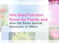 Hire Best Function Room for Family or Get Together and Also Get Some Special Discounts or Offers