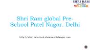 Shri Ram global Pre-School Patel Nagar, Delhi