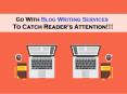 Go With Blog Writing Services To Catch Reader’s Attention!!! PowerPoint PPT Presentation