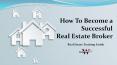 How To Become a Successful Real Estate Broker- Real Estate Training Guide PowerPoint PPT Presentation