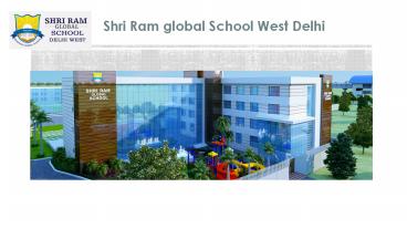 Shri Ram global School West Delhi
