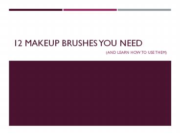 Different Types of Makeup Brushes And Their Uses presentation | free to ...