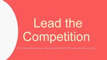 Lead the Competition