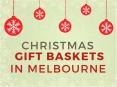 Ideas for Christmas Gift Baskets in Melbourne 2017 PowerPoint PPT Presentation