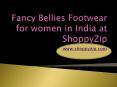 Fancy Bellies Footwear for women in India at ShoppyZip PowerPoint PPT Presentation