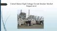 United States High Voltage Circuit Breaker Market Report 2017 PowerPoint PPT Presentation